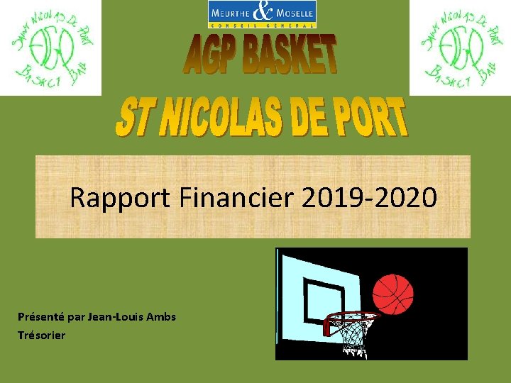 Rapport Financier 2019 -2020 Présenté par Jean-Louis Ambs Trésorier 