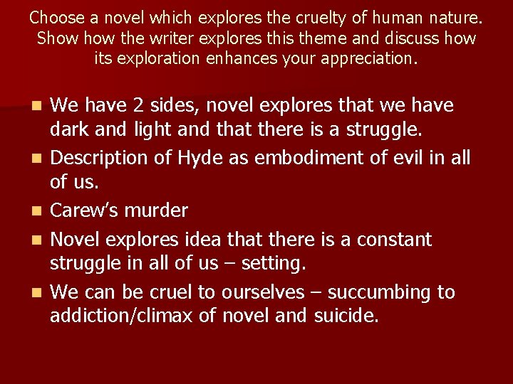 Choose a novel which explores the cruelty of human nature. Show the writer explores