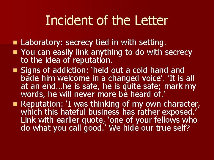 Incident of the Letter Laboratory: secrecy tied in with setting. You can easily link