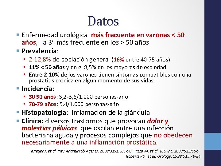 Datos § Enfermedad urológica más frecuente en varones < 50 años, la 3ª más