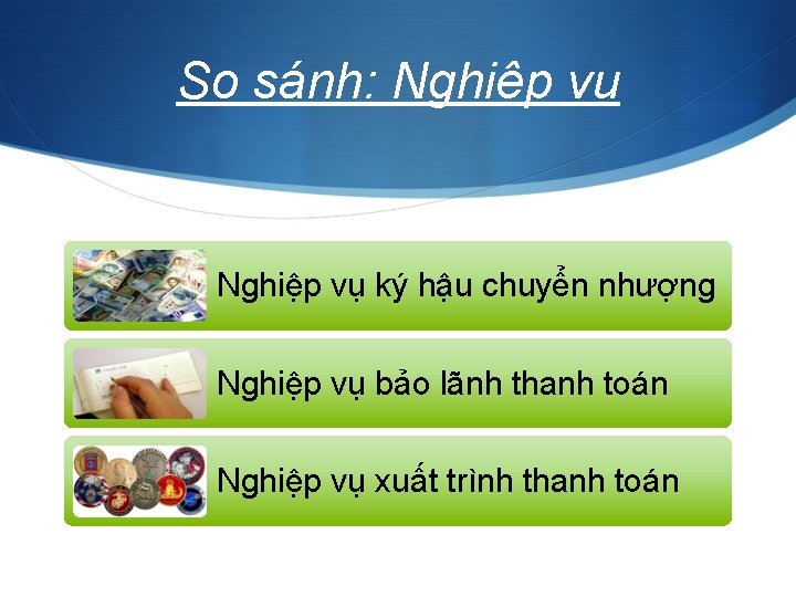 So sánh: Nghiệp vụ ký hậu chuyển nhượng Nghiệp vụ bảo lãnh thanh toán