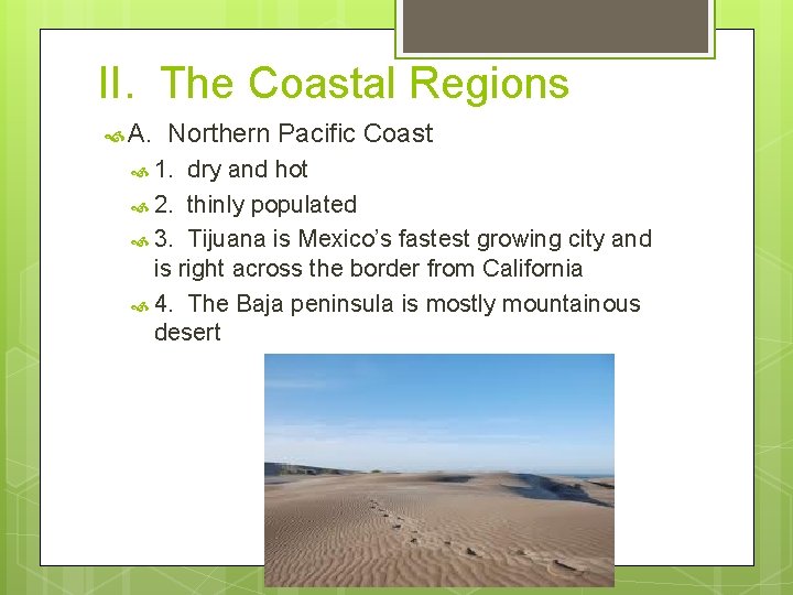 II. The Coastal Regions A. Northern Pacific Coast 1. dry and hot 2. thinly