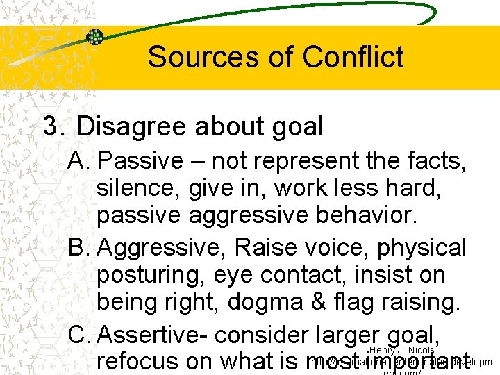 Sources of Conflict 3. Disagree about goal A. Passive – not represent the facts, Sources of Conflict 3. Disagree about goal A. Passive – not represent the facts,