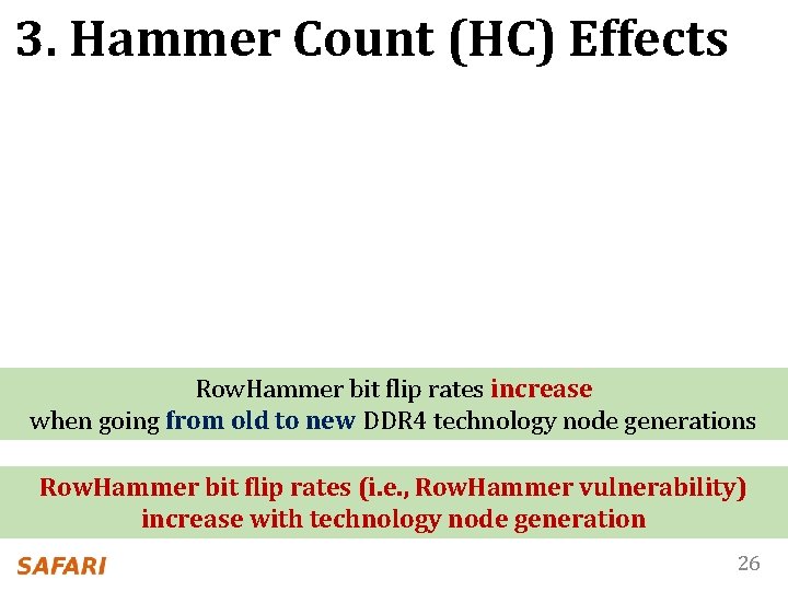 3. Hammer Count (HC) Effects Row. Hammer bit flip rates increase when going from