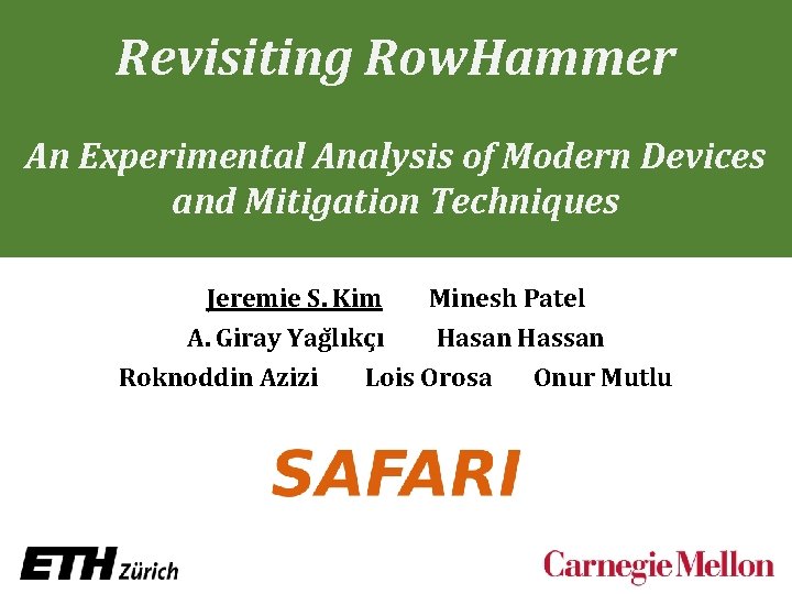 Revisiting Row. Hammer An Experimental Analysis of Modern Devices and Mitigation Techniques Jeremie S.