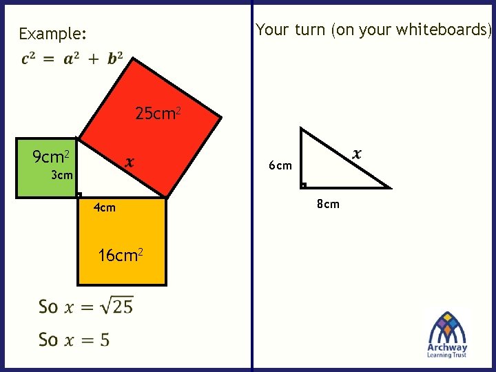 Your turn (on your whiteboards) Example: 25 cm 2 9 cm 2 6 cm