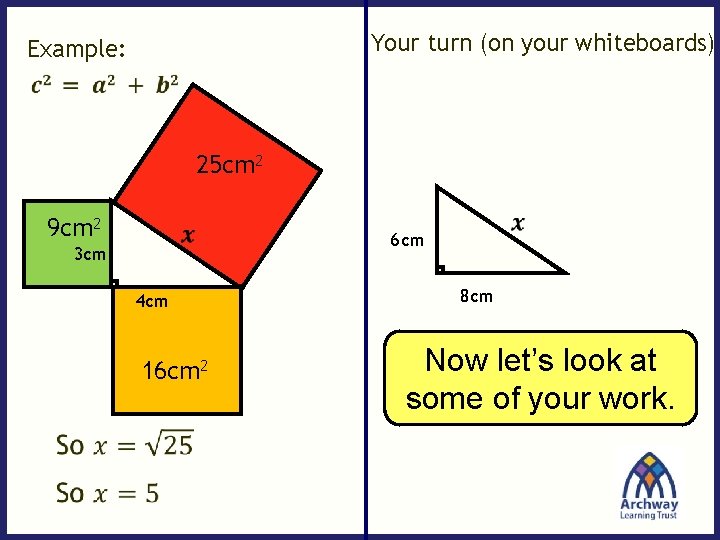 Your turn (on your whiteboards) Example: 25 cm 2 9 cm 2 6 cm