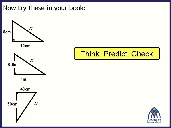 Now try these in your book: 8 cm 10 cm Think. Predict. Check 0.