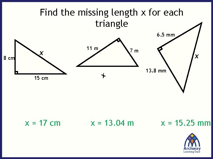 Find the missing length x for each triangle 6. 5 mm 8 cm x