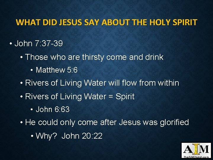 WHAT DID JESUS SAY ABOUT THE HOLY SPIRIT • John 7: 37 -39 •