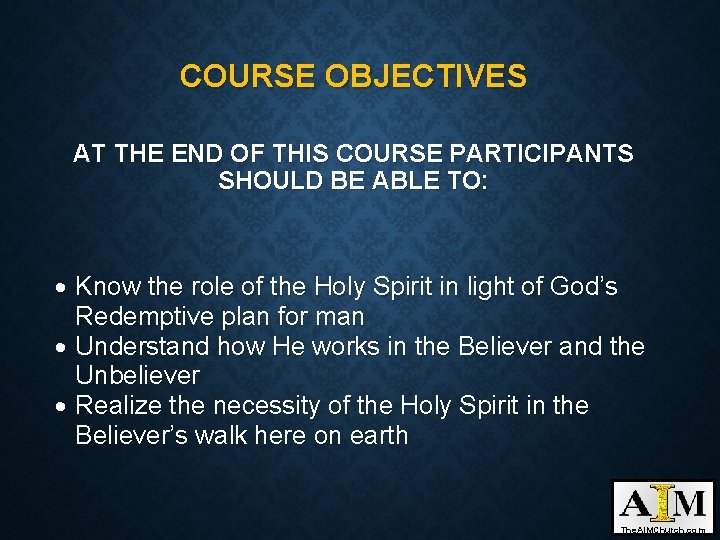 COURSE OBJECTIVES AT THE END OF THIS COURSE PARTICIPANTS SHOULD BE ABLE TO: Know