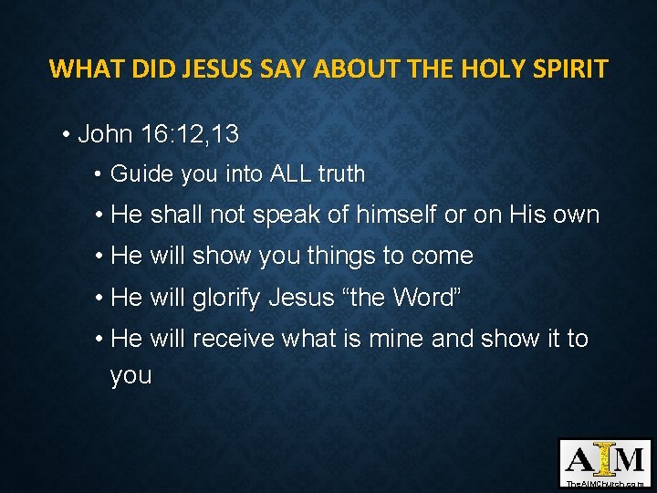 WHAT DID JESUS SAY ABOUT THE HOLY SPIRIT • John 16: 12, 13 •