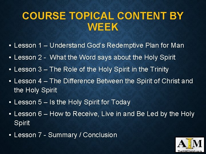 COURSE TOPICAL CONTENT BY WEEK • Lesson 1 – Understand God’s Redemptive Plan for