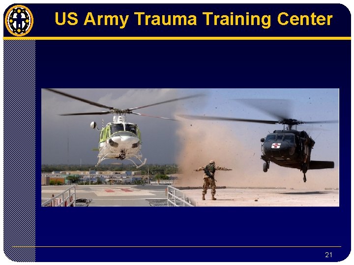 US Army Trauma Training Center 21 US Army Trauma Training Center 21