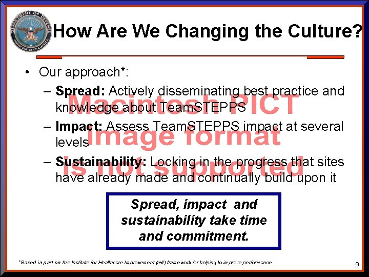 How Are We Changing the Culture? • Our approach*: – Spread: Actively disseminating best How Are We Changing the Culture? • Our approach*: – Spread: Actively disseminating best