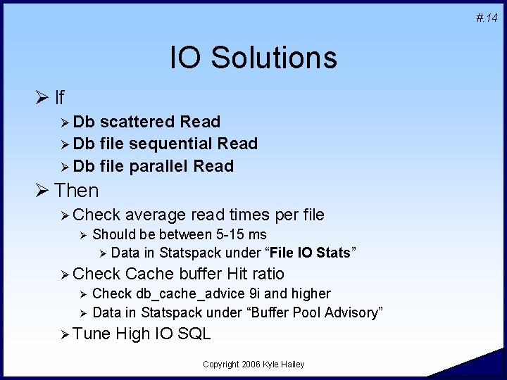 #. 14 IO Solutions Ø If Ø Db scattered Read Ø Db file sequential
