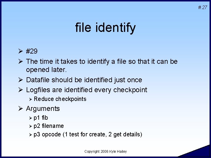 #. 27 file identify Ø #29 Ø The time it takes to identify a