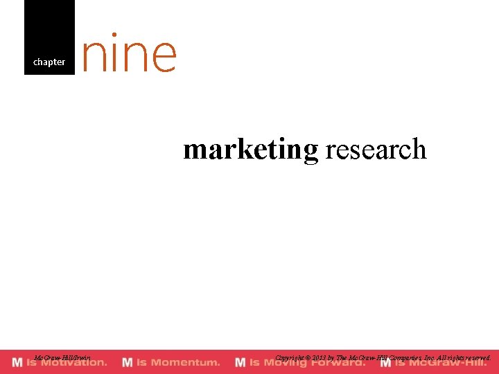 chapter nine marketing research Mc. Graw-Hill/Irwin Copyright © 2013 by The Mc. Graw-Hill Companies,
