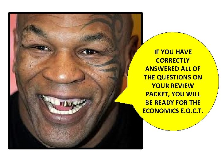 IF YOU HAVE CORRECTLY ANSWERED ALL OF THE QUESTIONS ON YOUR REVIEW PACKET, YOU