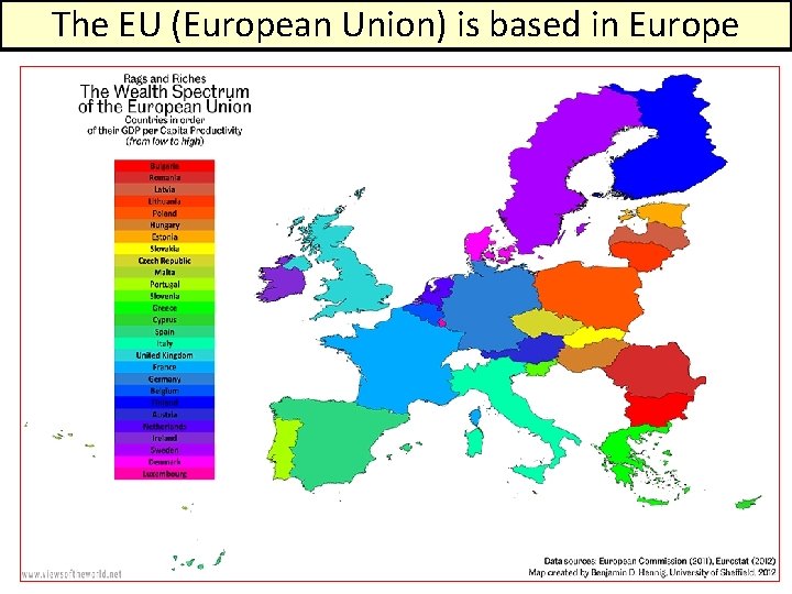 The EU (European Union) is based in Europe 