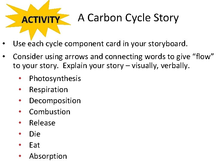 ACTIVITY A Carbon Cycle Story • Use each cycle component card in your storyboard. ACTIVITY A Carbon Cycle Story • Use each cycle component card in your storyboard.