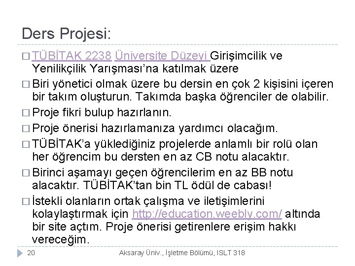 Ders Projesi: � TÜBİTAK 2238 Üniversite Düzeyi Girişimcilik ve Yenilikçilik Yarışması’na katılmak üzere �