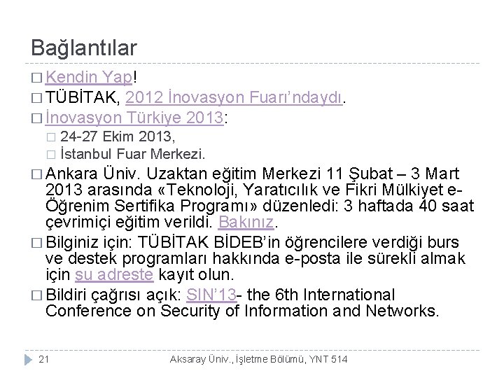 Bağlantılar � Kendin Yap! � TÜBİTAK, 2012 İnovasyon Fuarı’ndaydı. � İnovasyon Türkiye 2013: 24