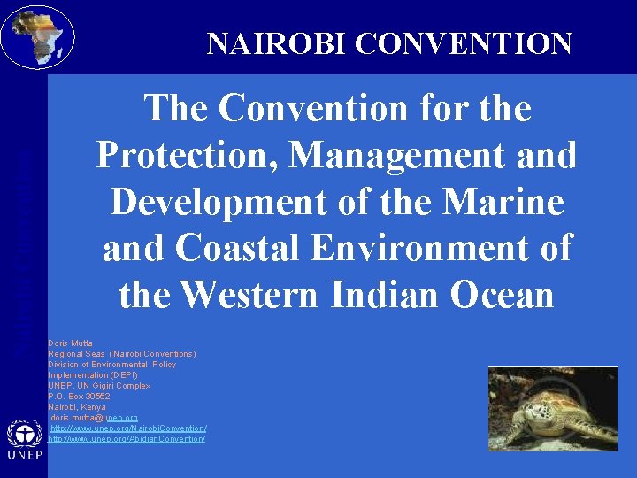 NAIROBI CONVENTION Nairobi Convention o The Convention for the Protection, Management and Development of