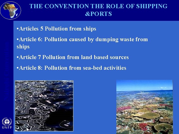THE CONVENTION THE ROLE OF SHIPPING &PORTS Nairobi Convention • Articles 5 Pollution from
