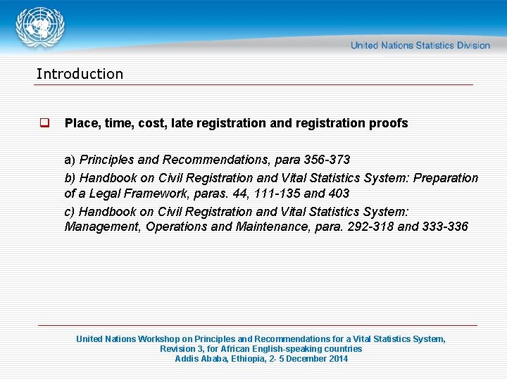 Introduction q Place, time, cost, late registration and registration proofs a) Principles and Recommendations,
