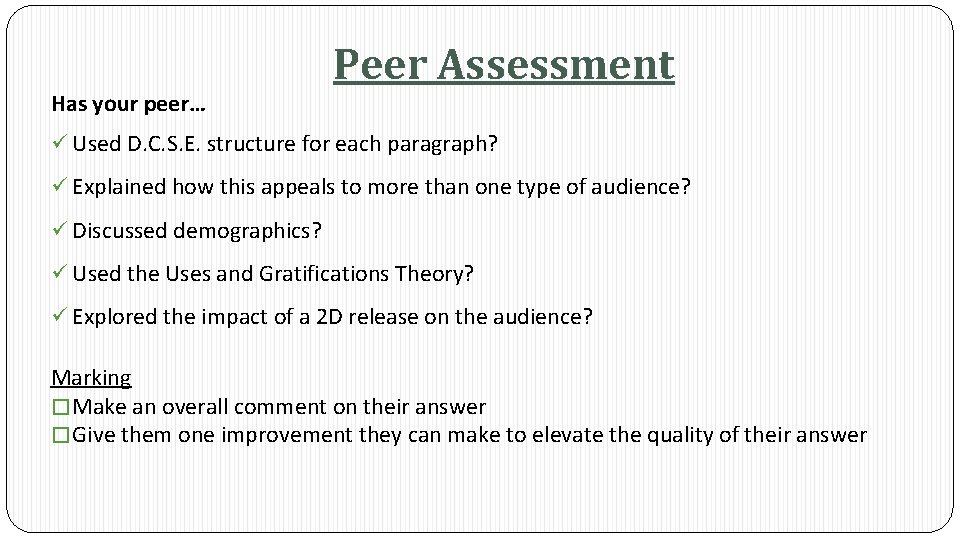 Has your peer… Peer Assessment ü Used D. C. S. E. structure for each