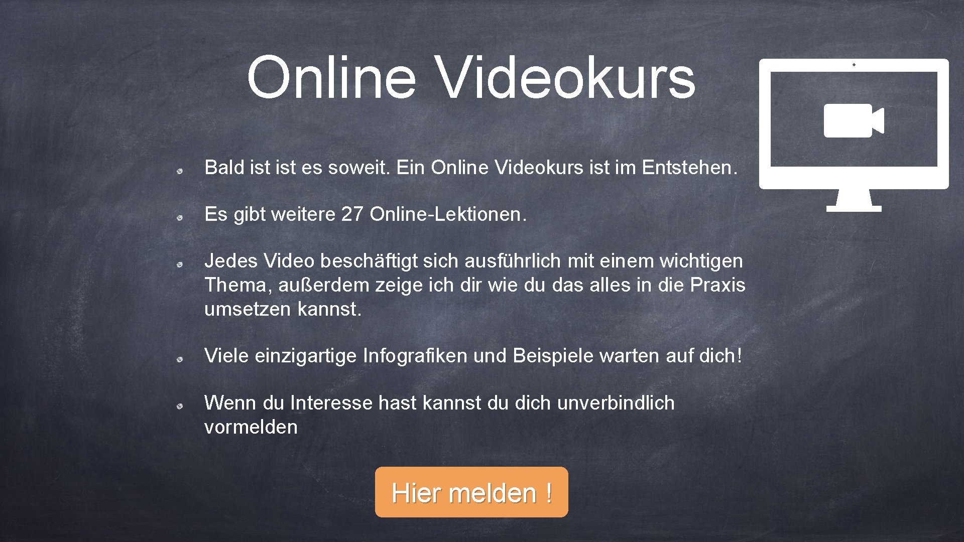 Online Videokurs Bald ist es soweit. Ein Online Videokurs ist im Entstehen. Es gibt