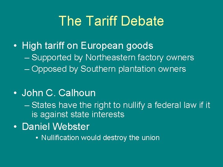 The Tariff Debate • High tariff on European goods – Supported by Northeastern factory