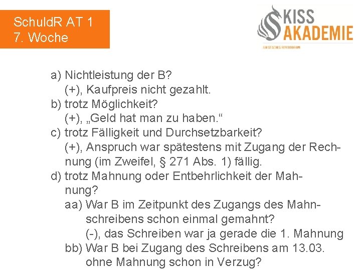 Schuld. R AT 1 7. Woche a) Nichtleistung der B? (+), Kaufpreis nicht gezahlt.