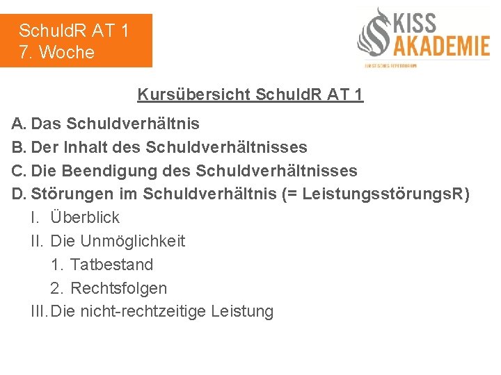 Schuld. R AT 1 7. Woche Kursübersicht Schuld. R AT 1 A. Das Schuldverhältnis