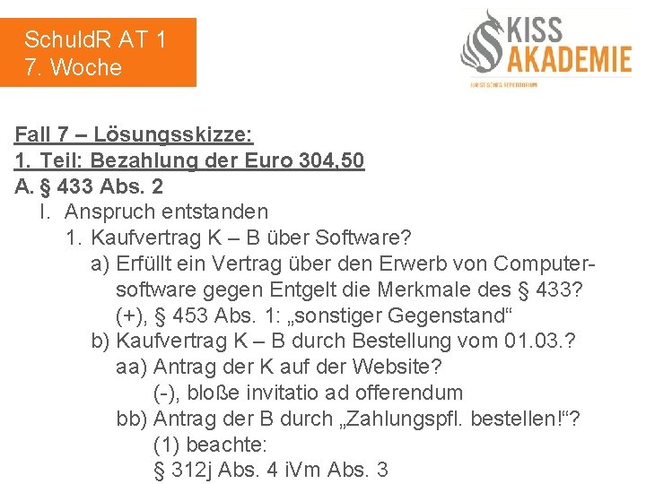 Schuld. R AT 1 7. Woche Fall 7 – Lösungsskizze: 1. Teil: Bezahlung der