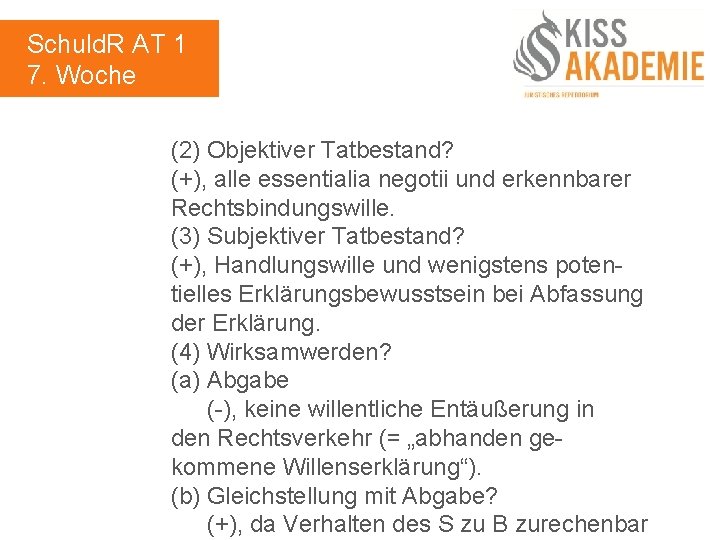 Schuld. R AT 1 7. Woche (2) Objektiver Tatbestand? (+), alle essentialia negotii und