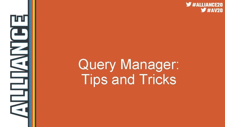 Query Manager: Tips and Tricks 