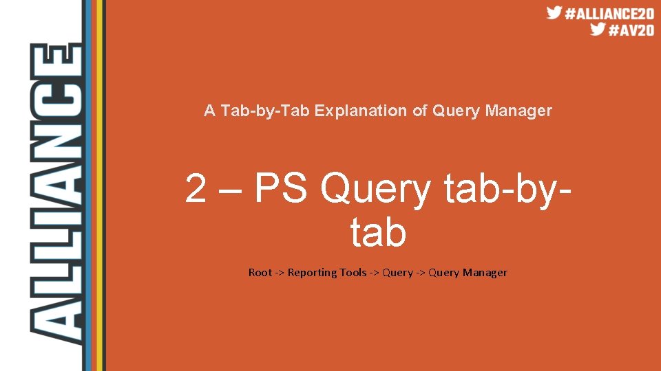 A Tab-by-Tab Explanation of Query Manager 2 – PS Query tab-bytab Root -> Reporting