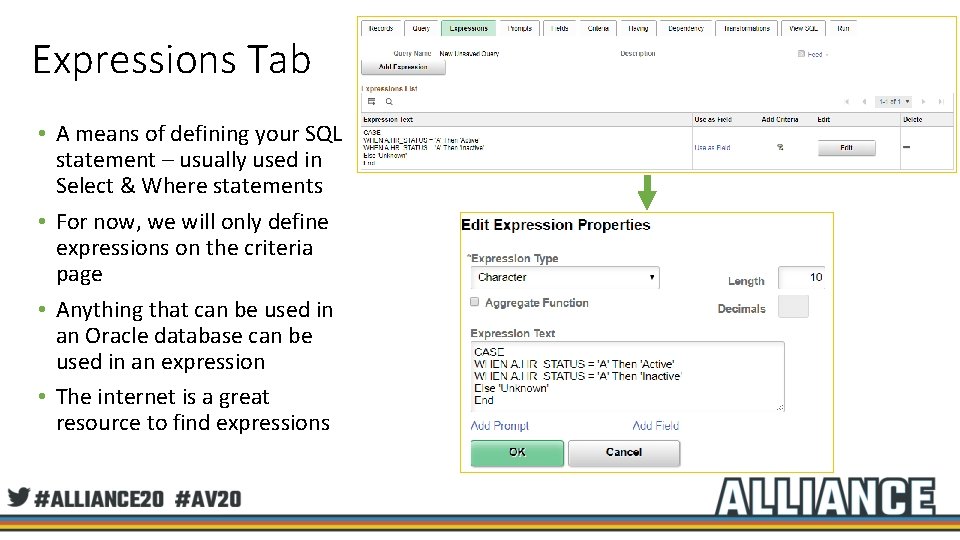 Expressions Tab • A means of defining your SQL statement – usually used in