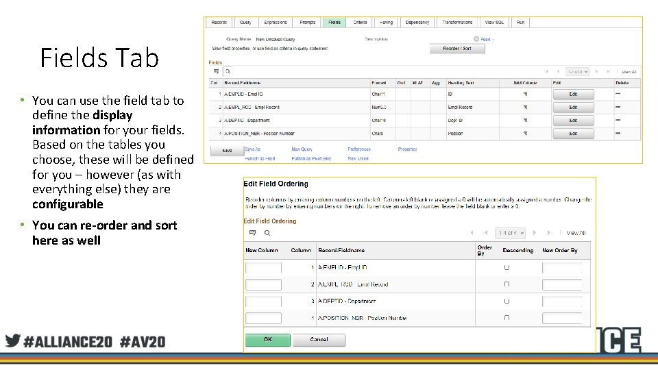 Fields Tab • You can use the field tab to define the display information