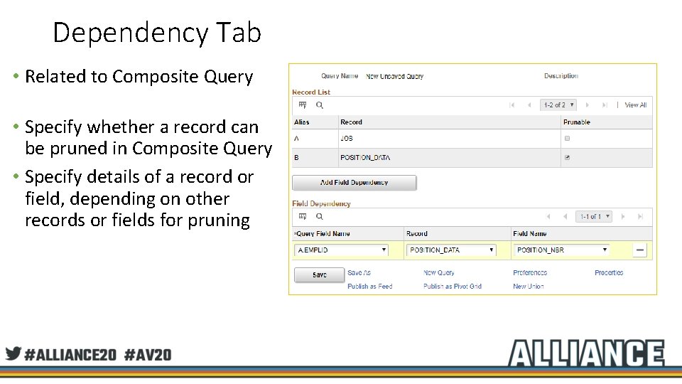 Dependency Tab • Related to Composite Query • Specify whether a record can be