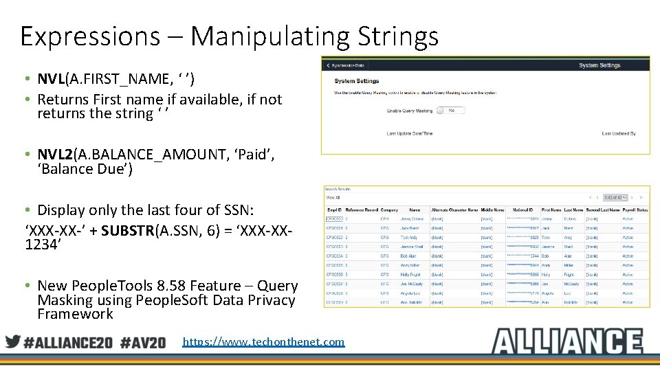 Expressions – Manipulating Strings • NVL(A. FIRST_NAME, ‘ ’) • Returns First name if