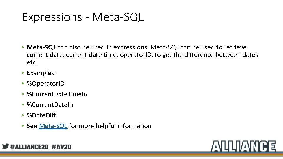 Expressions - Meta-SQL • Meta-SQL can also be used in expressions. Meta-SQL can be