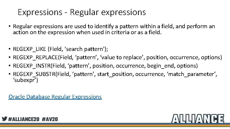 Expressions - Regular expressions • Regular expressions are used to identify a pattern within