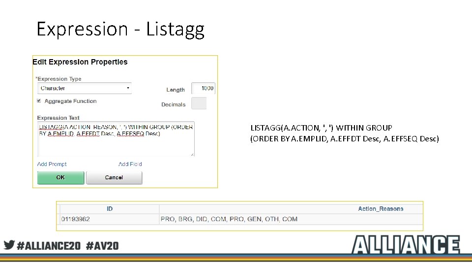 Expression - Listagg LISTAGG(A. ACTION, ', ') WITHIN GROUP (ORDER BY A. EMPLID, A.