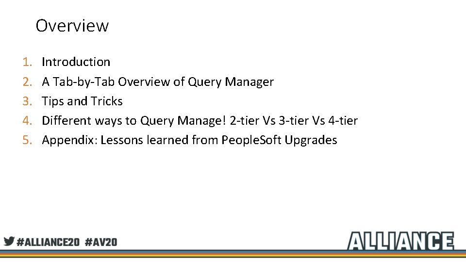 Overview 1. 2. 3. 4. 5. Introduction A Tab-by-Tab Overview of Query Manager Tips