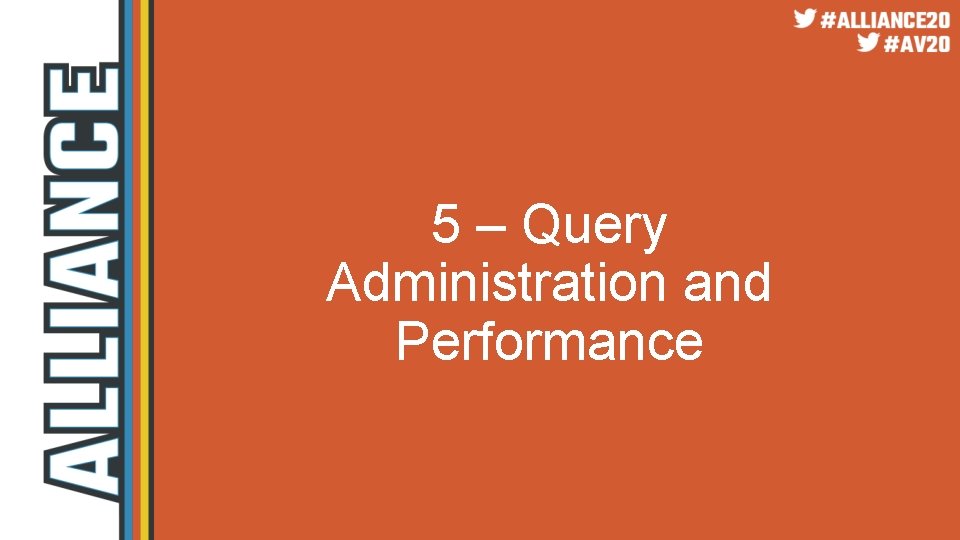 5 – Query Administration and Performance 