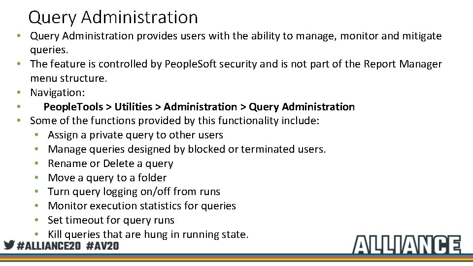 Query Administration • Query Administration provides users with the ability to manage, monitor and