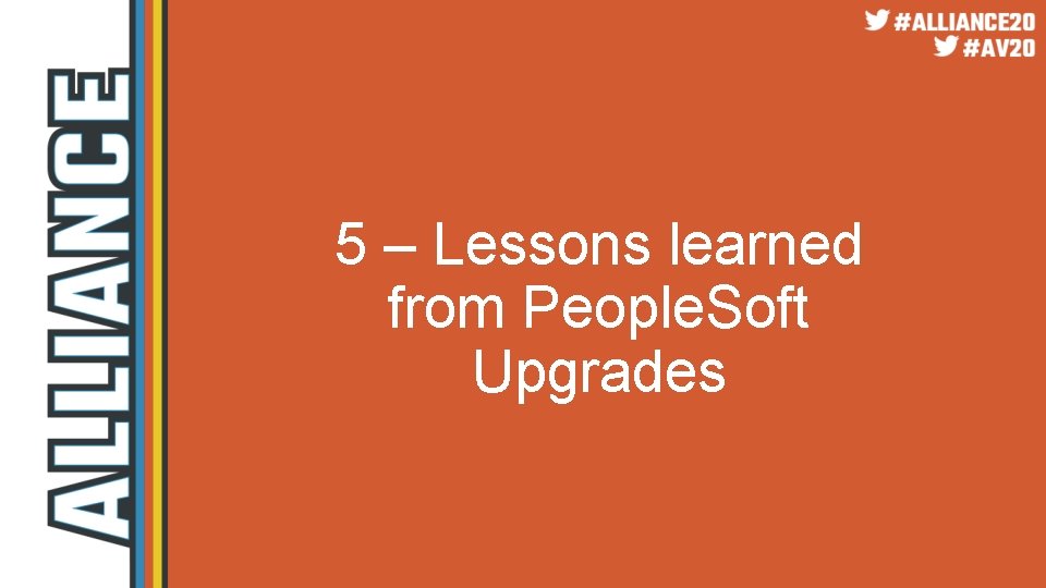 5 – Lessons learned from People. Soft Upgrades 